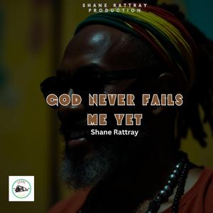 God Never Fails Me Yet