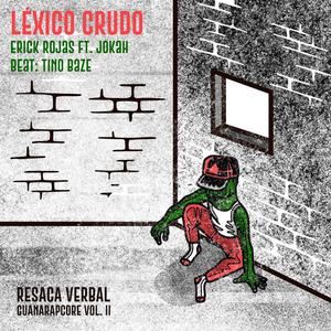Léxico Crudo (Guana Rapcore vol. 2 Resaca Verbal) (feat. JokaH Pacheco)