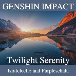 Twilight Serenity (From "Genshin Impact")