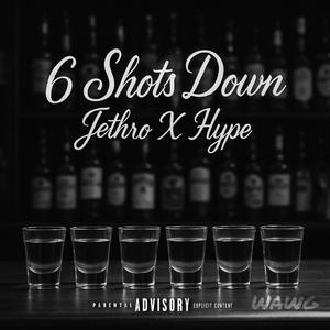 6 Shots Down (feat. HYPE MCCRMCK)