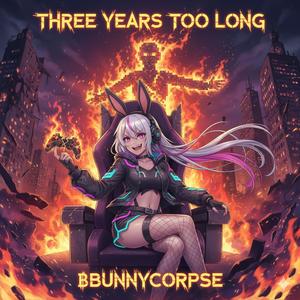 Three Years Too Long