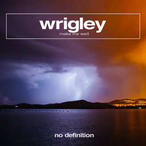 Make Me Wait (Extended Mix)