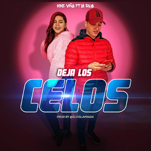 Deja los Celos (feat. La Roja)