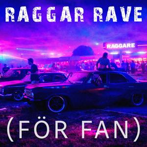 Raggar Rave (För Fan)