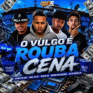 O Vulgo É Rouba Cena