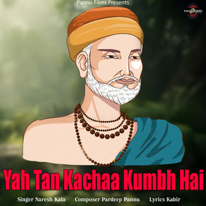 Yah Tan Kachaa Kumbh Hai