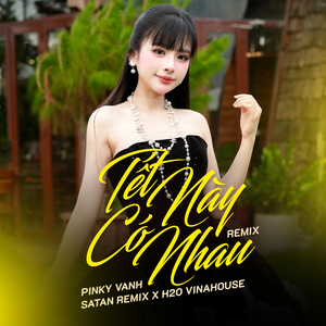 Tết Này Có Nhau (Remix)
