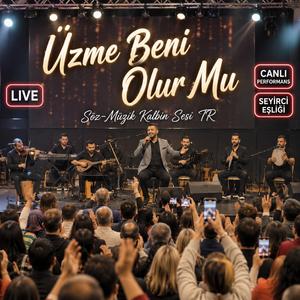 Üzme Beni Olur Mu