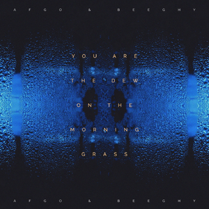 You Are The Dew On The Morning Grass (Original Mix)