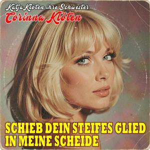 Schieb dein steifes Glied in meine Scheide (feat. Corinna Klöten)