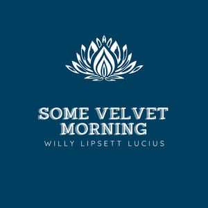 Some Velvet Morning