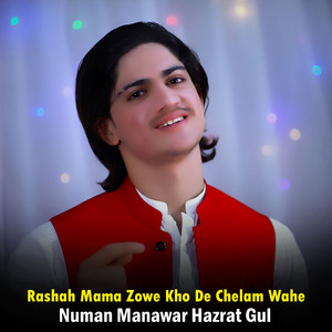 Rashah Mama Zowe Kho De Chelam Wahe