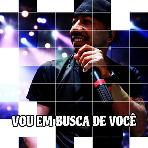 VOU EM BUSCA DE VOCÊ