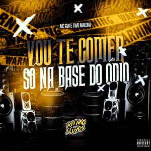 Vou Te Comer Só na Base do Ódio