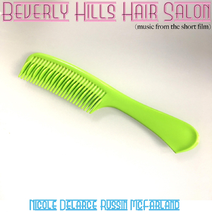 Beverly Hills Hair Salon (Music from the Short Film)
