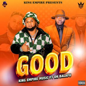 KING EPIRE MUSIC GOOD (feat. DK BALAFU)