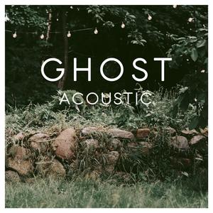 Ghost (Acoustic Session)