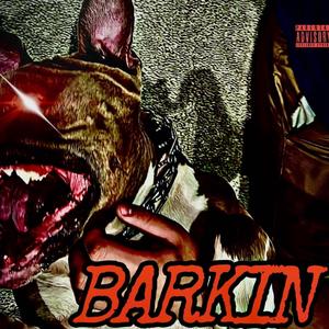 BARKIN' (feat. Kichiman)