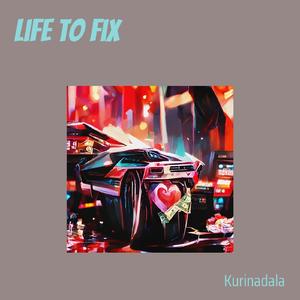 Life to Fix