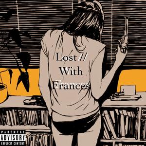 Lost // With Frances