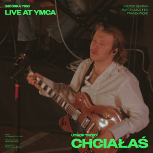 CHCIAŁAŚ (live at YMCA)