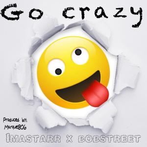 Make it go crazy (feat. Bobstreet)