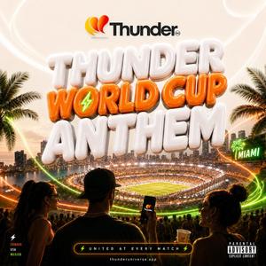 Thunder World Cup Anthem