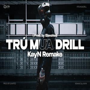 Trú Mưa (Drill Remake)