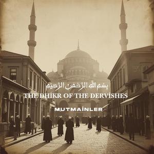 The Dhikr of the Dervishes