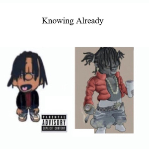 Knowing Already (feat. BigGucciSosa)