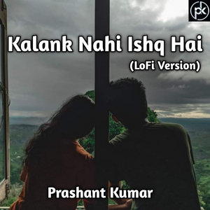 Kalank Nahi Ishq Hai LoFi