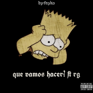 Que Vamos Hacer?