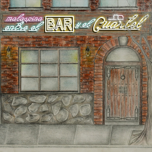Entre el Bar y el Cuartel