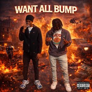 WANT ALL BUMP