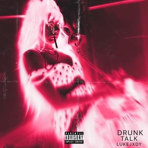 Drunk Talk