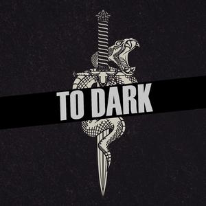 To Dark