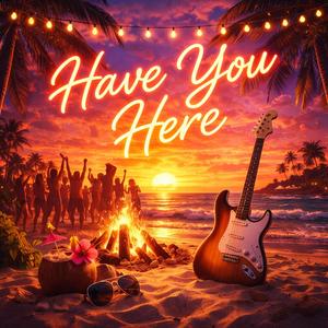 Have You Here
