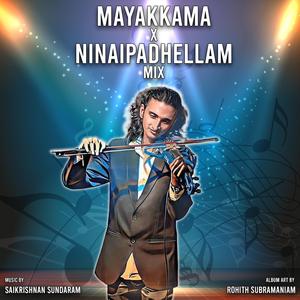 Mayakkama X Ninaipadhellam