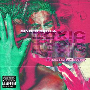 Toxic (feat. Trustsinceway)