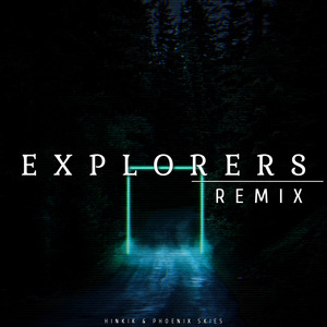 Explorers (Phoenix Skies Remix)