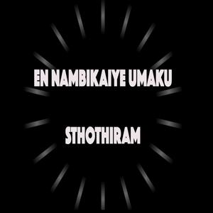 EN Nambikaiye Umakku Sthothiram Worship