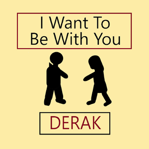 I Want to Be with You