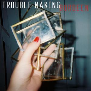 Trouble Making