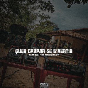 Quer Chapar Se Divertir