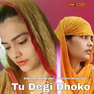 Tu Degi Dhoko