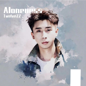 Aloneness (Love Is Gone Remix) （TwelveZZ remix）