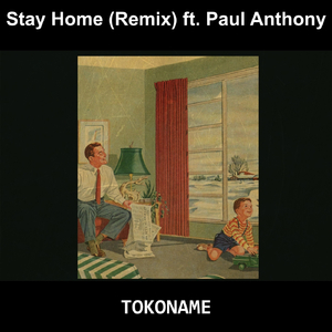Stay Home (Remix) [feat. Paul Anthony]