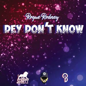 Dey Don't Know