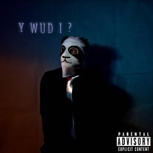 Y Wud I ?