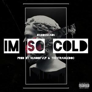 Im So Cold